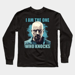 I am the one who knocks | Breaking Bad | Walter White Long Sleeve T-Shirt